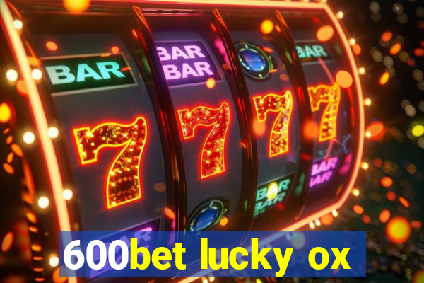 600bet lucky ox